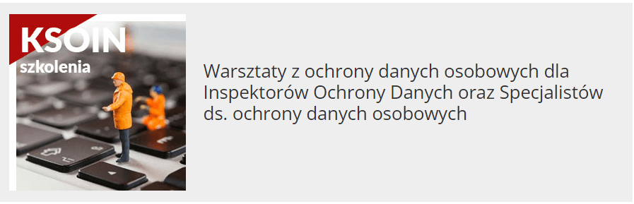 Warsztaty z ochrony danych osobowych dla Inspektorów Ochrony Danych oraz Specjalistów ds. ochrony danych osobowych