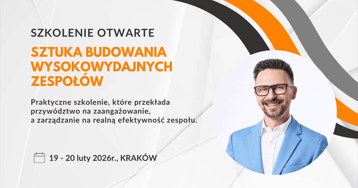 Sztuka budowania wysokowydajnych zespołów (19-20.02.2026, Kraków)