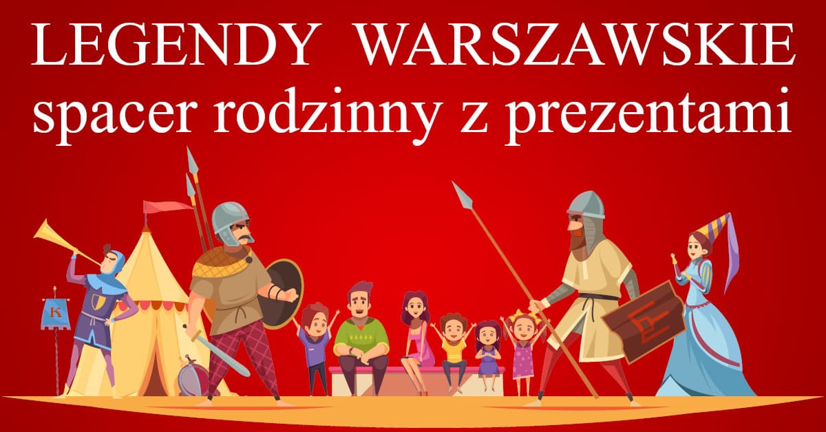Legendy Warszawskie. Spacer rodzinny z prezentami - niedziela 1 marca 2026 r.