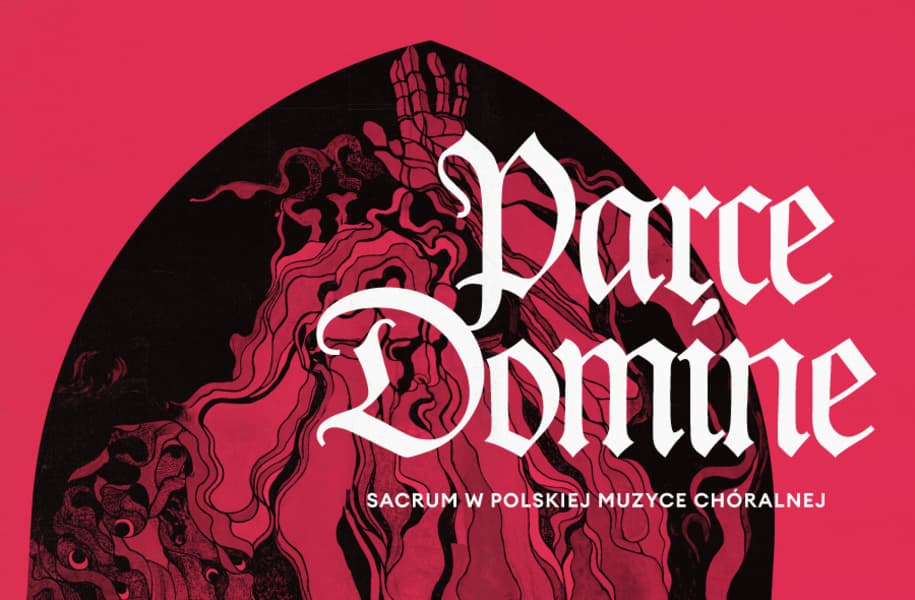 PARCE DOMINE | Chór Polskiego Radia – Lusławice | Kraków