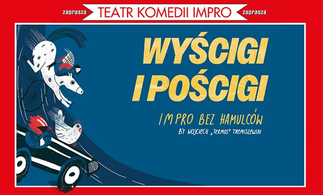 Wyścigi i pościgi, czyli impro bez hamulców