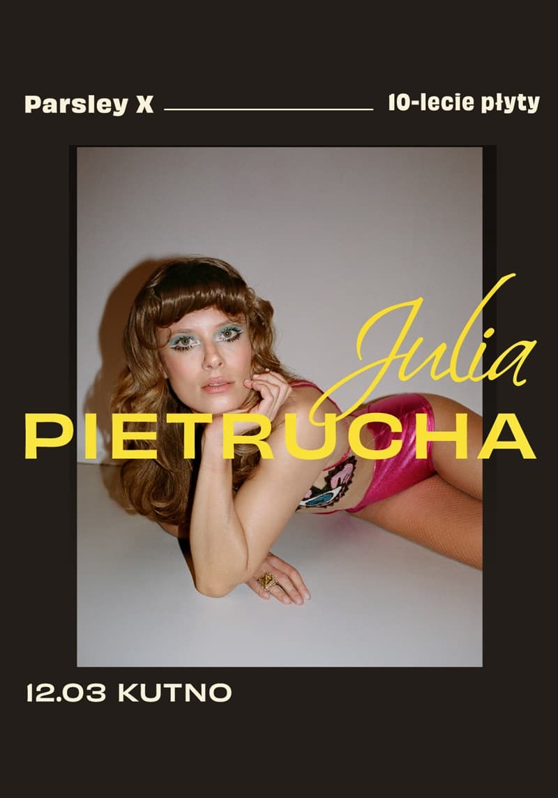 Koncert Julii Pietruchy - Parsley X