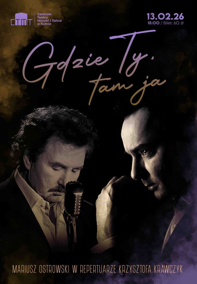Gdzie Ty, tam ja - koncert Mariusza Ostrowskiego
