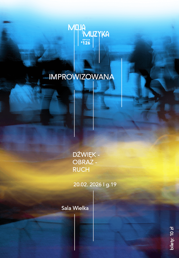 MOJA MUZYKA #126 IMPROWIZOWANA | Improwizacja w dźwięku, ruchu i obrazie