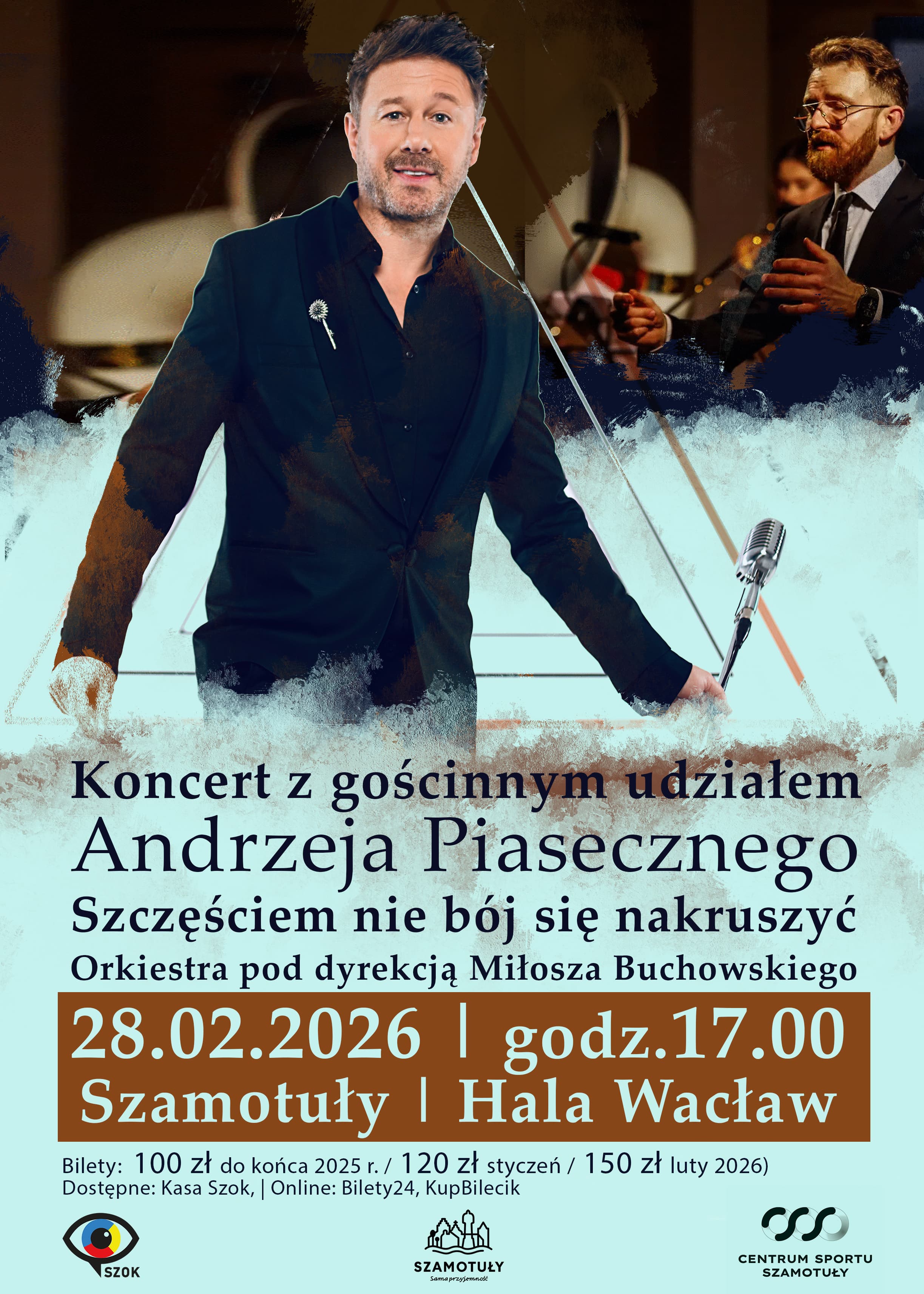 Koncert "Szczęściem nie bój się nakruszyć" z gościnnym udziałem Andrzeja Piasecznego. Orkiestra pod dyrekcją Miłosza Buchowskiego