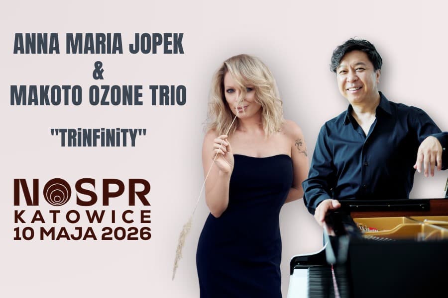 ANNA MARIA JOPEK Z TOWARZYSZENIEM MAKOTO OZONE TRIO – „ TRINFINITY”