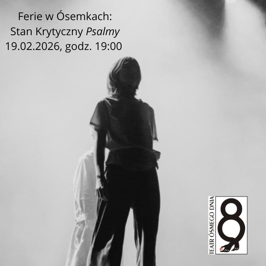 Ferie w Ósemkach: "Psalmy" / Stan Krytyczny