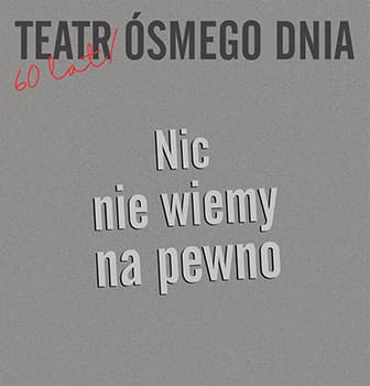 Nic nie wiemy na pewno