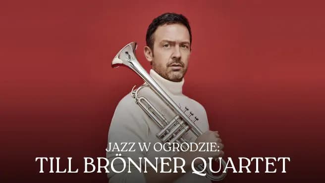 Jazz w Ogrodzie: Till Brönner Quartet