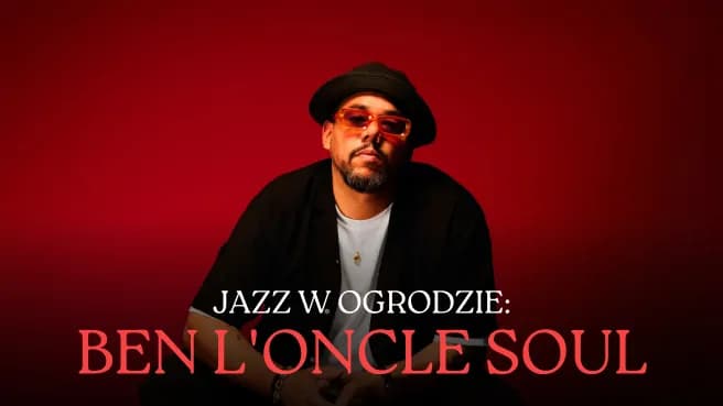 Jazz w Ogrodzie: Ben L'Oncle Soul