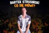 Stand-up: Bartek Strusiński