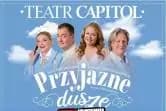 Przyjazne dusze - Teatr Capitol