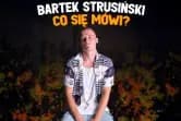 Stand-up: Bartek Strusiński