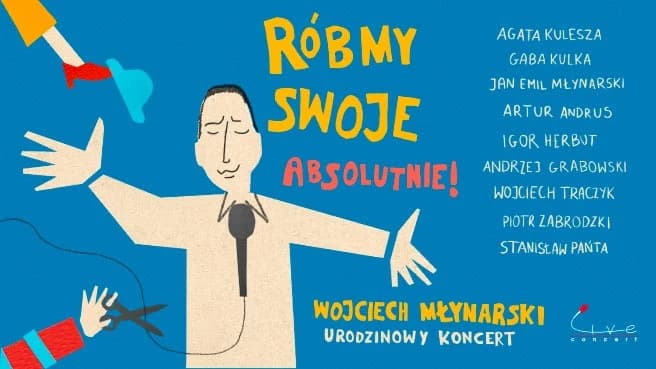 Róbmy swoje. Absolutnie! Wojciech Młynarski - urodzinowy koncert