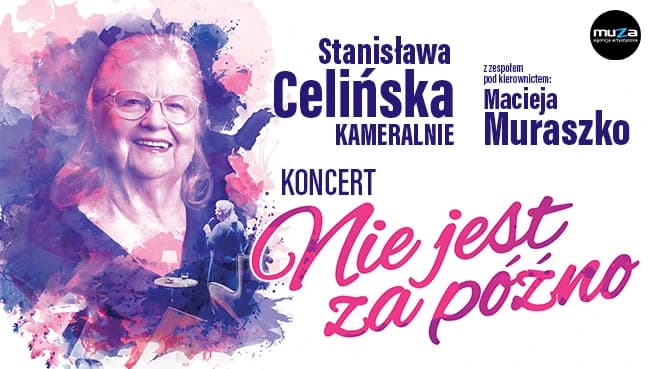 Stanisława Celińska "Nie jest za późno"