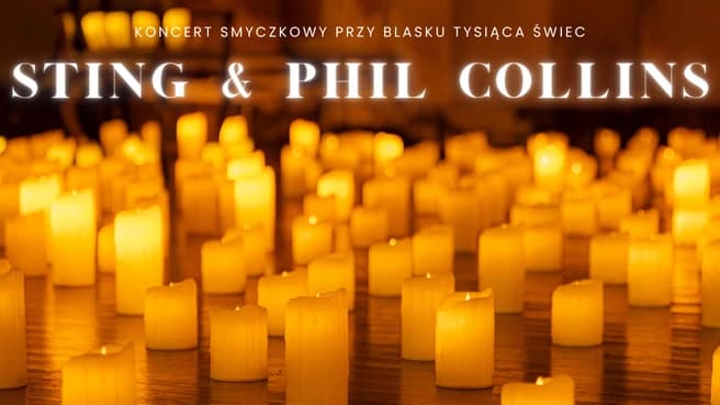 Koncert przy świecach: Sting & Phil Collins