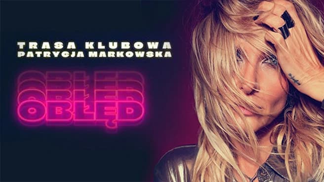 Patrycja Markowska "Obłęd na Bis"