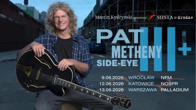 Marcin Kydryński prezentuje SIESTA w drodze: Pat Metheny Side Eye III