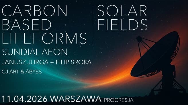 Carbon Based Lifeforms + Solar Fields